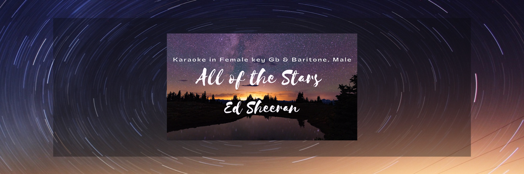 All of the Stars Ed Sheeran KARAOKE in Female key Gb and Baritone, Male