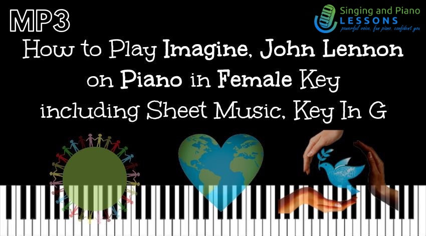 How to Play Imagine, John Lennon on Piano in Female Key including Sheet Music, Key In G – Audio MP3