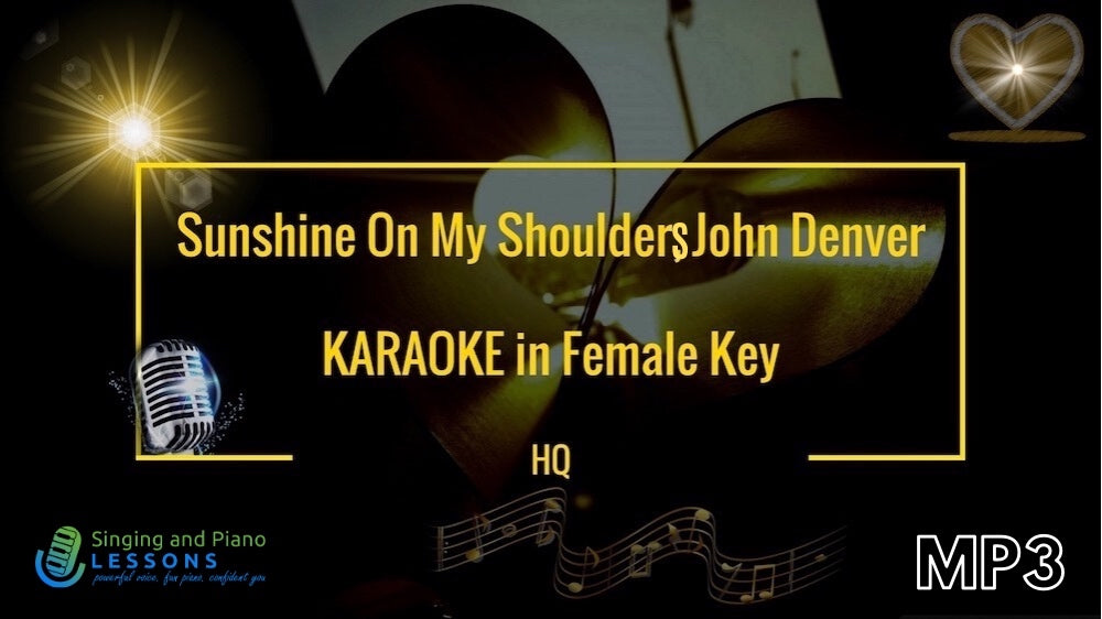Sunshine on my shoulders, John Denver KARAOKE in Female Key - Audio MP3